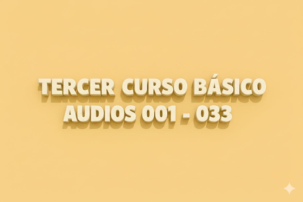 Audios Tercer Curso Básico