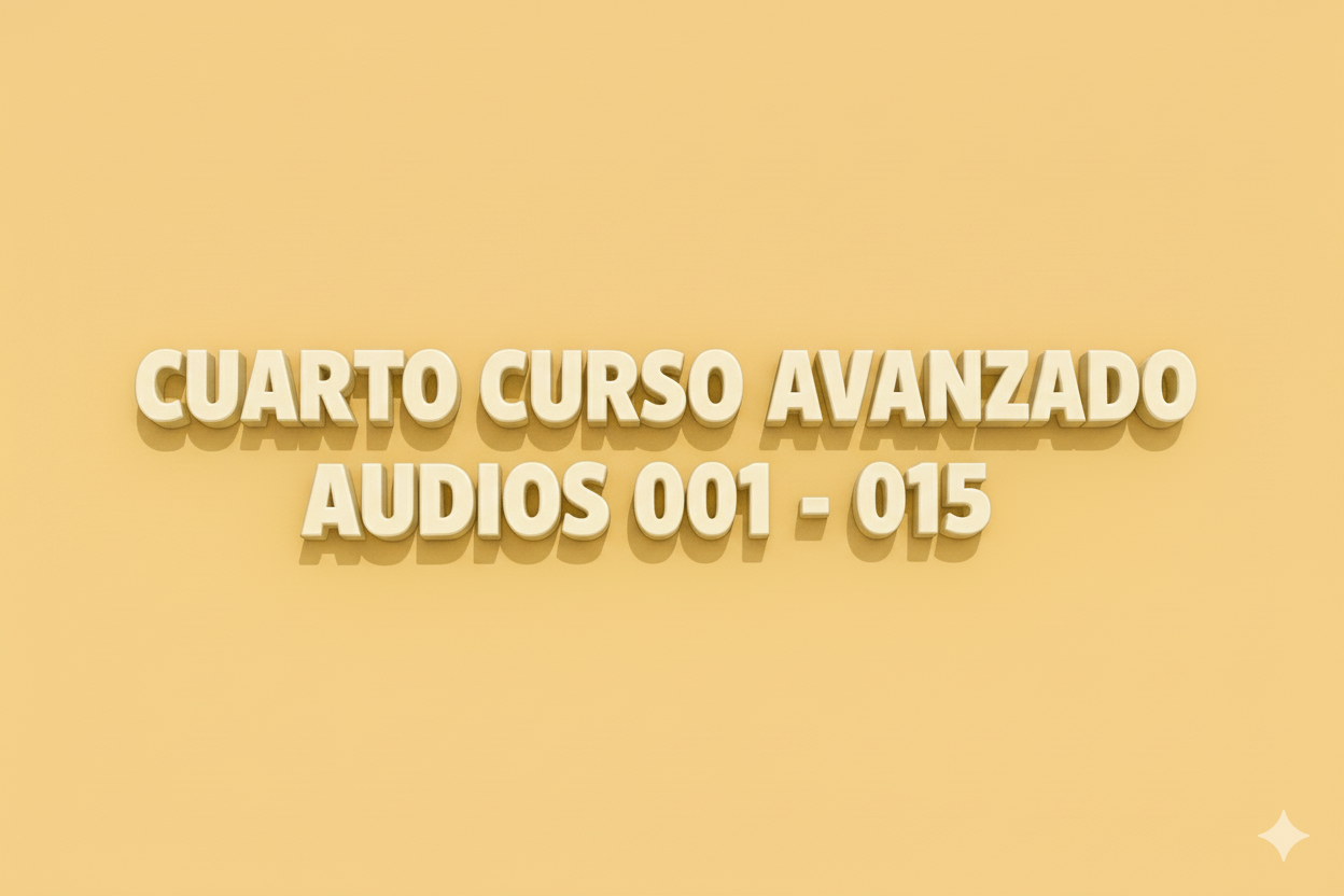 Audios Cuarto Curso Avanzado