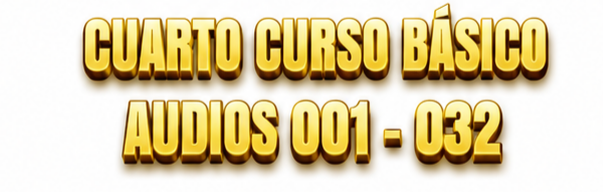Audios Cuarto Curso Básico 